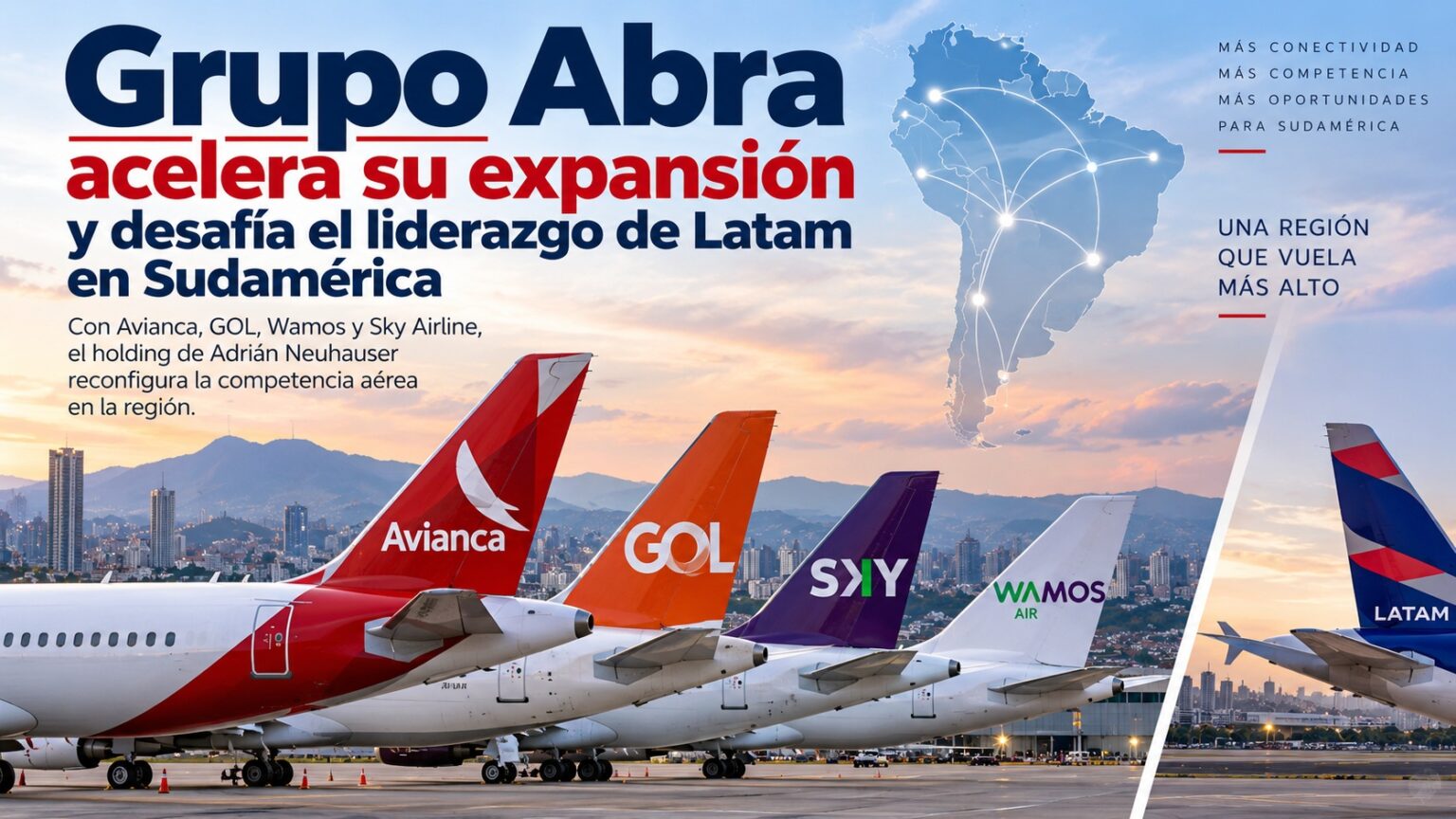 Grupo Abra Acelera Su Expansión Y Desafía El Liderazgo De Latam En Sudamérica