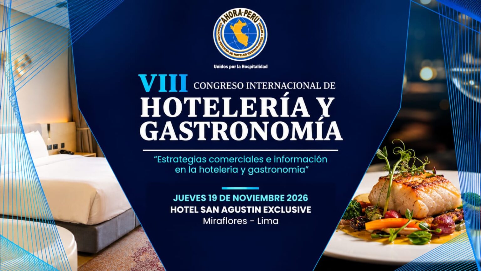 Lima Reunirá A La Hotelería Y Gastronomía Regional En Un Congreso Clave Para El Sector