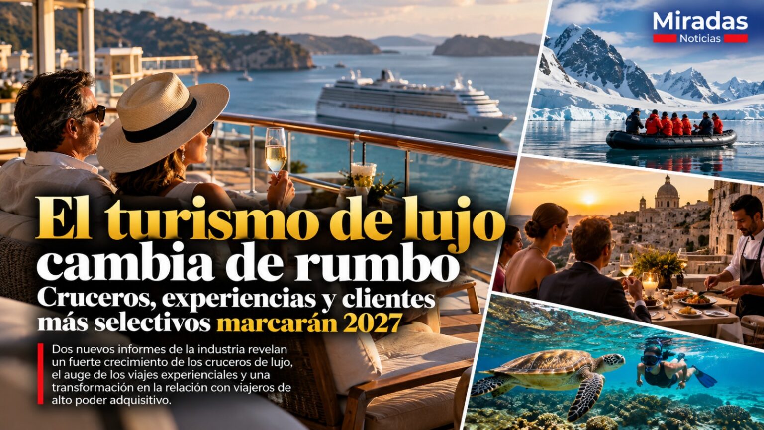 El Turismo De Lujo Cambia De Rumbo: Cruceros, Experiencias Y Clientes Más Selectivos Marcarán 2027